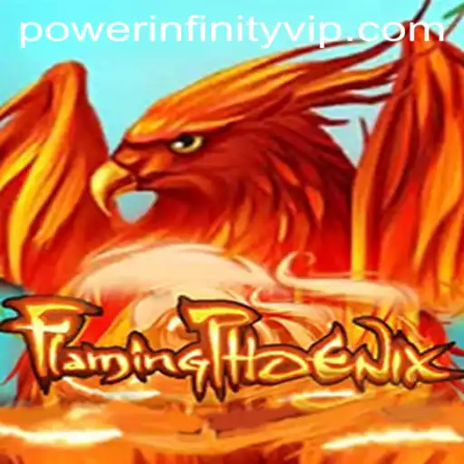 FlamingPhoenix: Unleash the Power Infinity